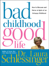 Cover image for Bad Childhood---Good Life